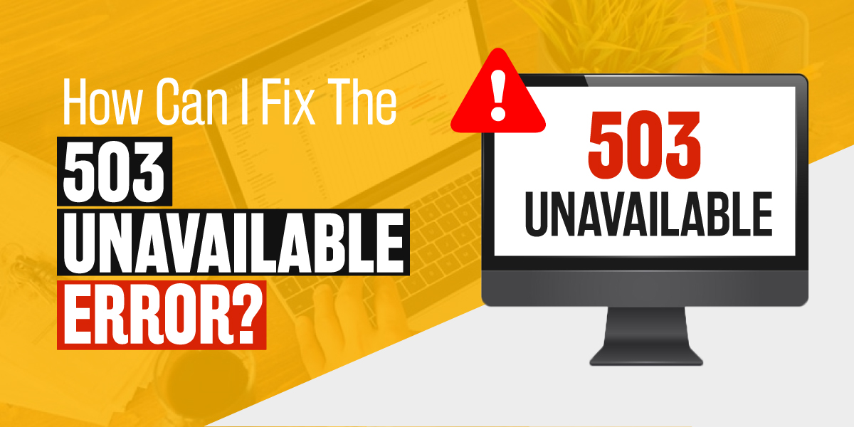 503 Unavailable Error